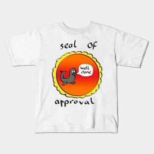 Seal of approval Kids T-Shirt